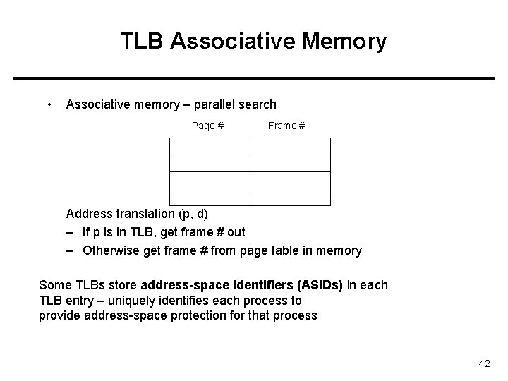 TLB Associative Memory • Associative memory – parallel search Page # Frame # Address