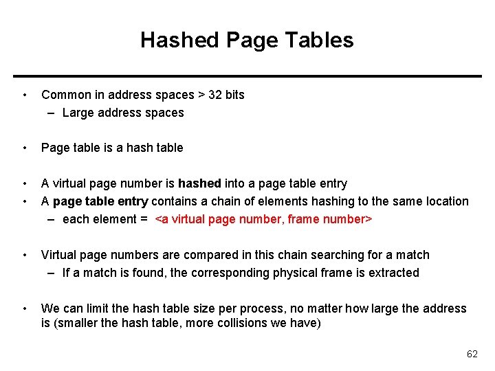 Hashed Page Tables • Common in address spaces > 32 bits – Large address