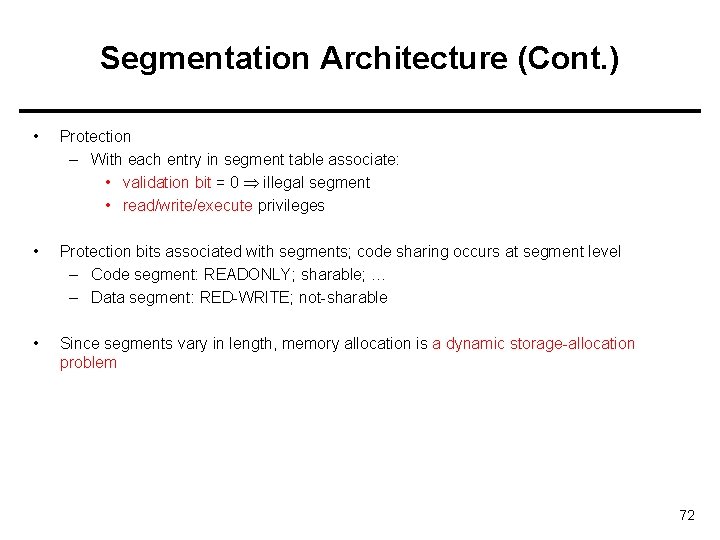 Segmentation Architecture (Cont. ) • Protection – With each entry in segment table associate: