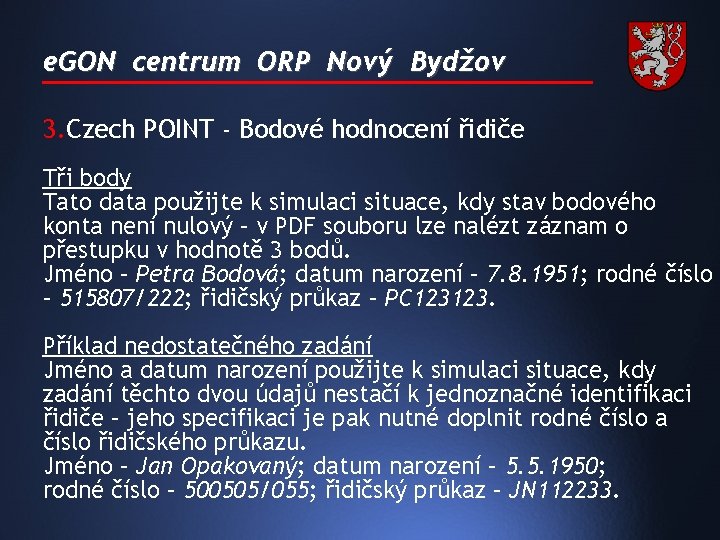 e. GON centrum ORP Nový Bydžov 3. Czech POINT - Bodové hodnocení řidiče Tři