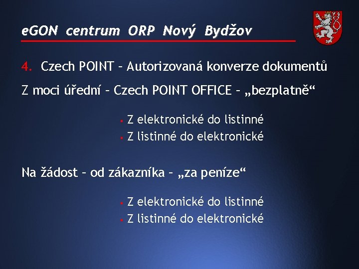 e. GON centrum ORP Nový Bydžov 4. Czech POINT – Autorizovaná konverze dokumentů Z