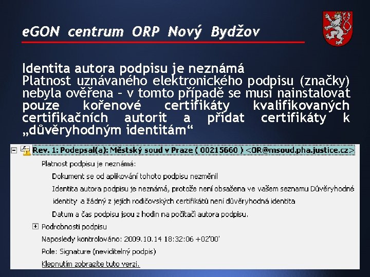 e. GON centrum ORP Nový Bydžov Identita autora podpisu je neznámá Platnost uznávaného elektronického