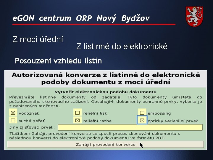 e. GON centrum ORP Nový Bydžov Z moci úřední Z listinné do elektronické Posouzení