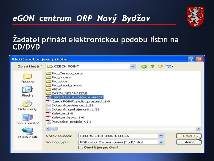 e. GON centrum ORP Nový Bydžov Žadatel přináší elektronickou podobu listin na CD/DVD 