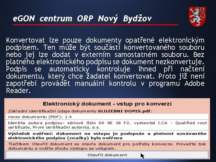 e. GON centrum ORP Nový Bydžov Konvertovat lze pouze dokumenty opatřené elektronickým podpisem. Ten