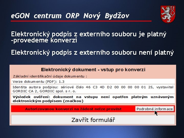 e. GON centrum ORP Nový Bydžov Elektronický podpis z externího souboru je platný -provedeme