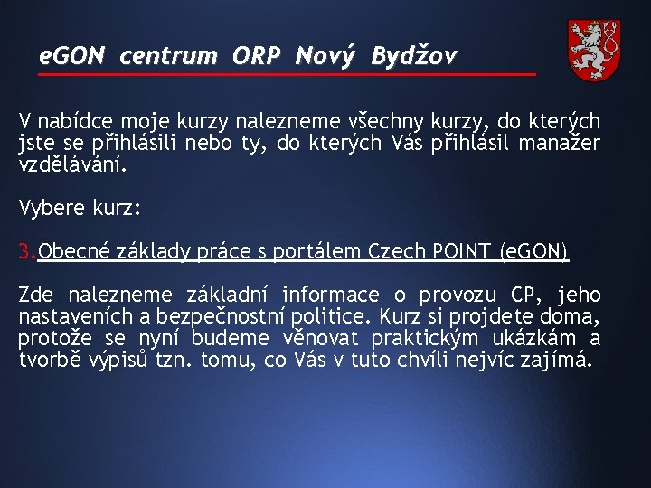 e. GON centrum ORP Nový Bydžov V nabídce moje kurzy nalezneme všechny kurzy, do