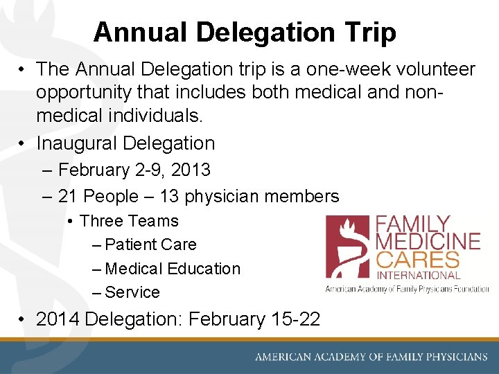 Annual Delegation Trip • The Annual Delegation trip is a one-week volunteer opportunity that