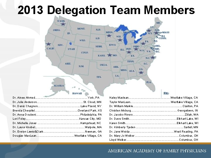 2013 Delegation Team Members Dr. Ainee Ahmed………………………York, PA Dr. Julie Anderson…………. . . …………………St.