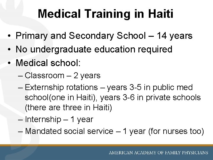 Medical Training in Haiti • Primary and Secondary School – 14 years • No