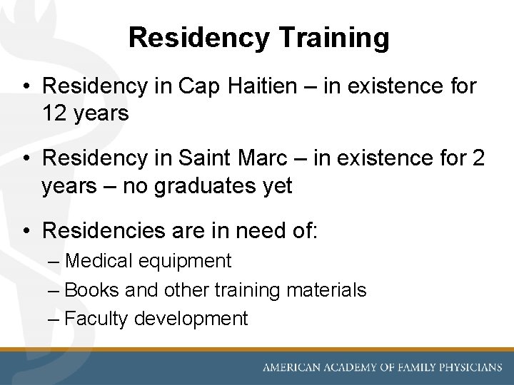 Residency Training • Residency in Cap Haitien – in existence for 12 years •