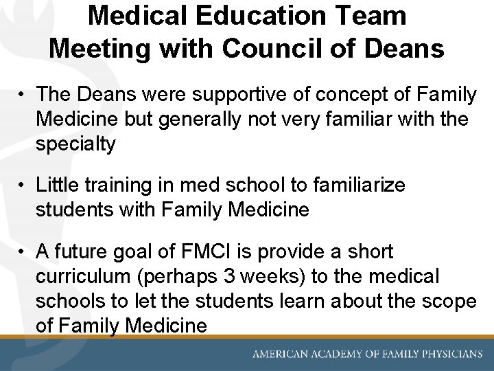 Medical Education Team Meeting with Council of Deans • The Deans were supportive of