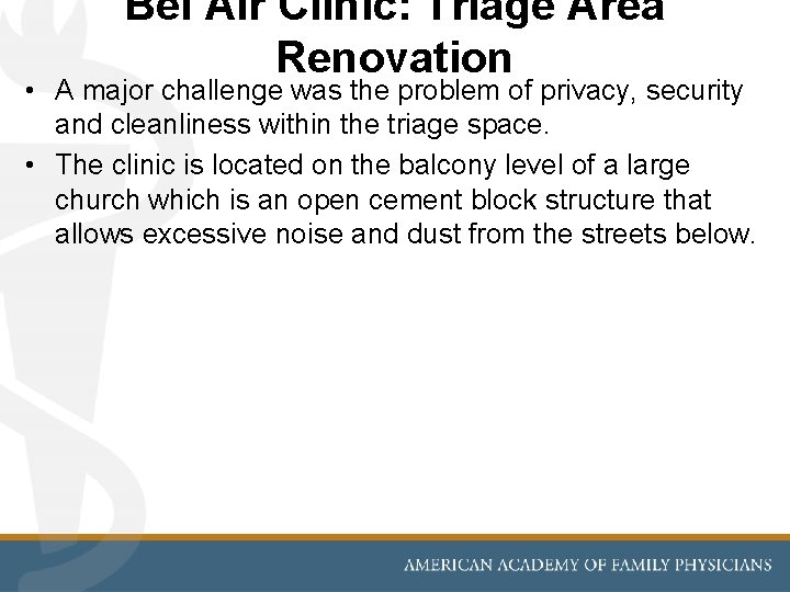 Bel Air Clinic: Triage Area Renovation • A major challenge was the problem of