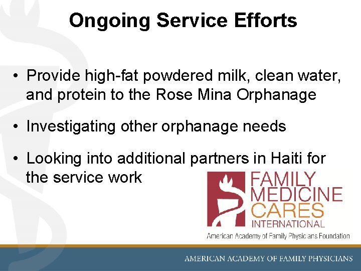 Ongoing Service Efforts • Provide high-fat powdered milk, clean water, and protein to the