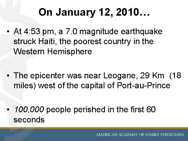 On January 12, 2010… • At 4: 53 pm, a 7. 0 magnitude earthquake
