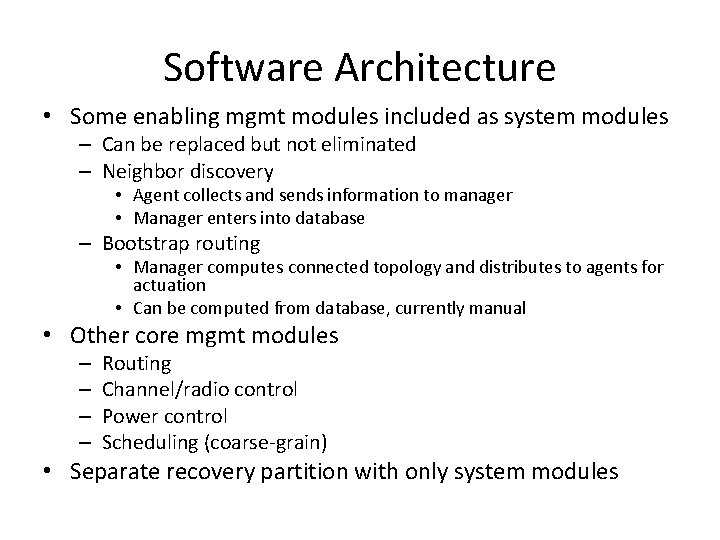 Software Architecture • Some enabling mgmt modules included as system modules – Can be