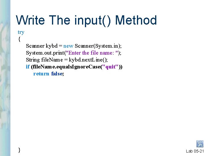 Write The input( ) Method try { Scanner kybd = new Scanner(System. in); System. Write The input( ) Method try { Scanner kybd = new Scanner(System. in); System.