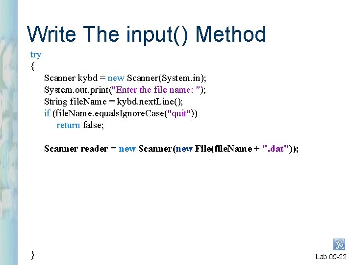 Write The input( ) Method try { Scanner kybd = new Scanner(System. in); System. Write The input( ) Method try { Scanner kybd = new Scanner(System. in); System.