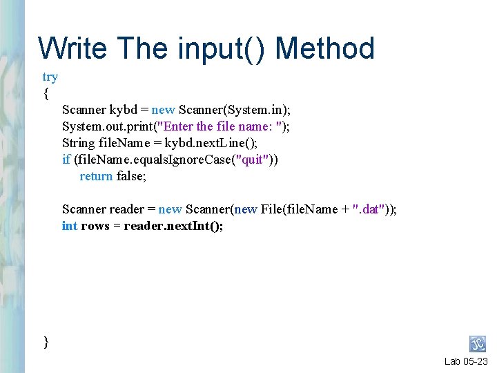 Write The input( ) Method try { Scanner kybd = new Scanner(System. in); System. Write The input( ) Method try { Scanner kybd = new Scanner(System. in); System.