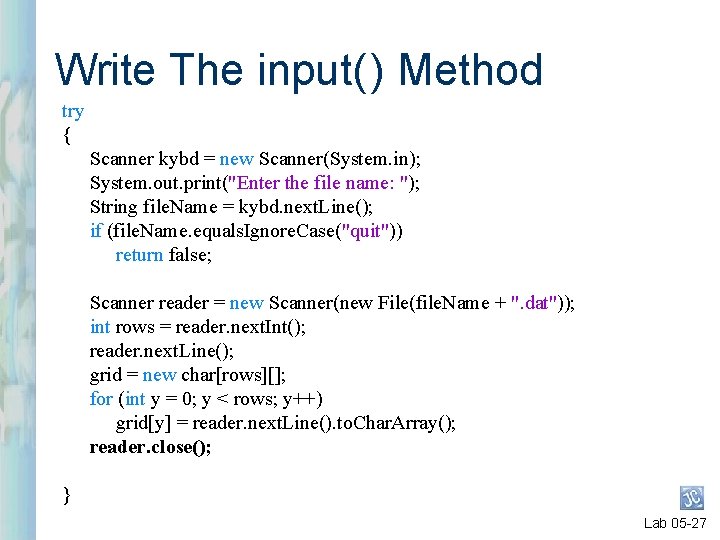 Write The input( ) Method try { Scanner kybd = new Scanner(System. in); System. Write The input( ) Method try { Scanner kybd = new Scanner(System. in); System.