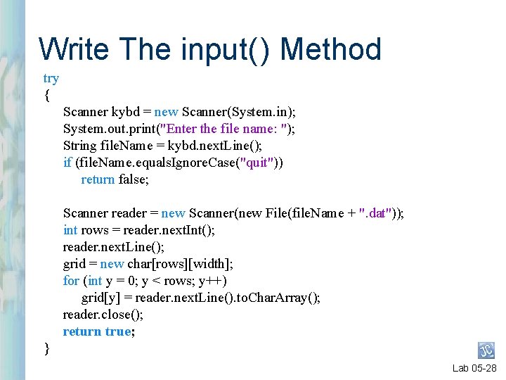 Write The input( ) Method try { Scanner kybd = new Scanner(System. in); System. Write The input( ) Method try { Scanner kybd = new Scanner(System. in); System.