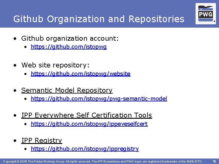 Github Organization and Repositories ® • Github organization account: • https: //github. com/istopwg •