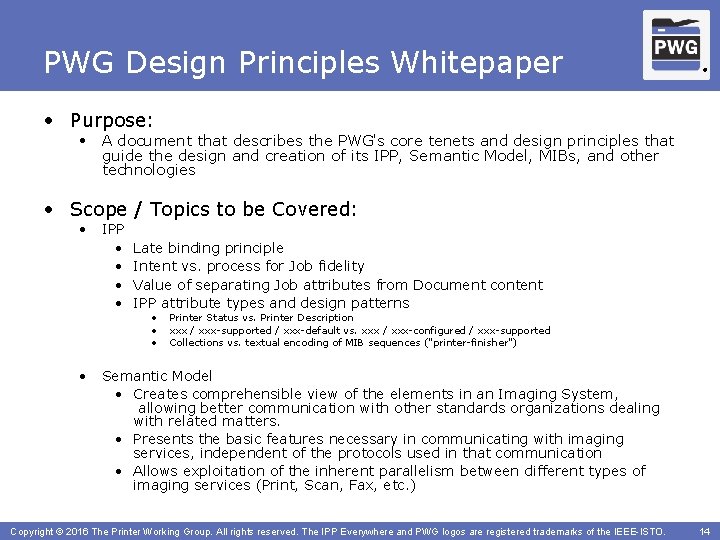 PWG Design Principles Whitepaper ® • Purpose: • A document that describes the PWG's