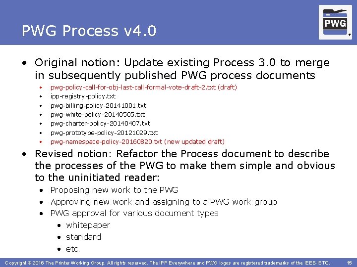 PWG Process v 4. 0 ® • Original notion: Update existing Process 3. 0