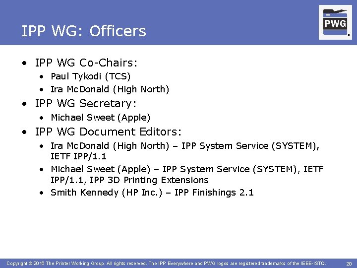 IPP WG: Officers ® ® • IPP WG Co-Chairs: • Paul Tykodi (TCS) •