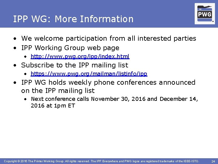 IPP WG: More Information ® ® • We welcome participation from all interested parties