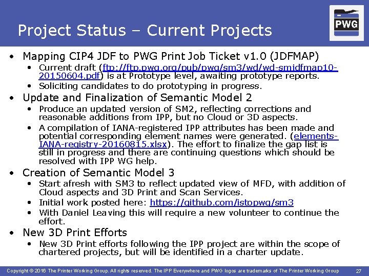Project Status – Current Projects ® • Mapping CIP 4 JDF to PWG Print