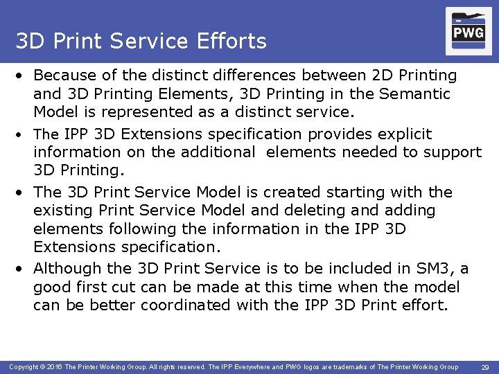 3 D Print Service Efforts ® • Because of the distinct differences between 2