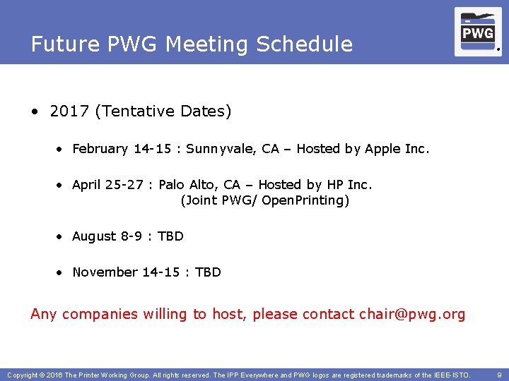 Future PWG Meeting Schedule ® • 2017 (Tentative Dates) • February 14 -15 :