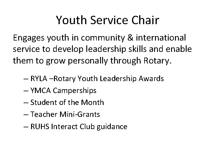 Youth Service Chair Engages youth in community & international service to develop leadership skills