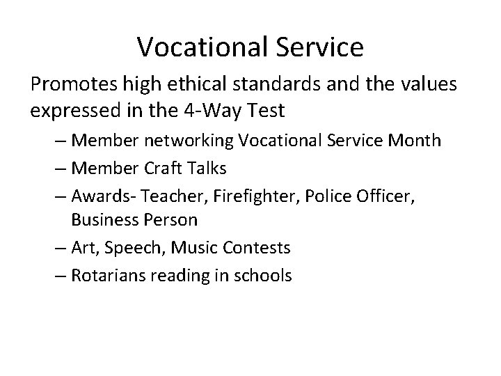 Vocational Service Promotes high ethical standards and the values expressed in the 4 -Way