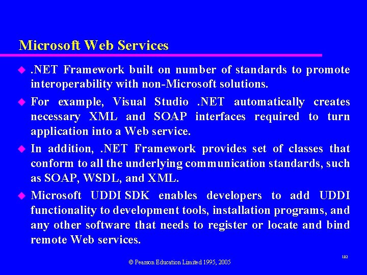 Microsoft Web Services u u . NET Framework built on number of standards to