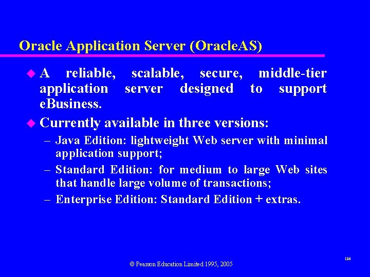 Oracle Application Server (Oracle. AS) u. A reliable, scalable, secure, middle-tier application server designed