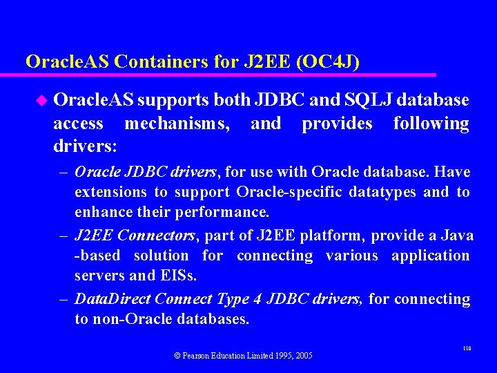 Oracle. AS Containers for J 2 EE (OC 4 J) u Oracle. AS supports