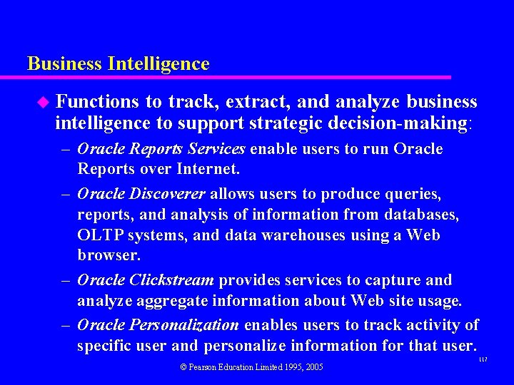Business Intelligence u Functions to track, extract, and analyze business intelligence to support strategic