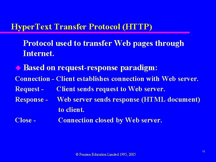 Hyper. Text Transfer Protocol (HTTP) Protocol used to transfer Web pages through Internet. u