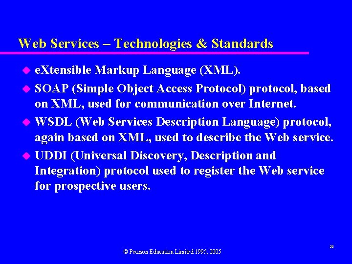 Web Services – Technologies & Standards e. Xtensible Markup Language (XML). u SOAP (Simple