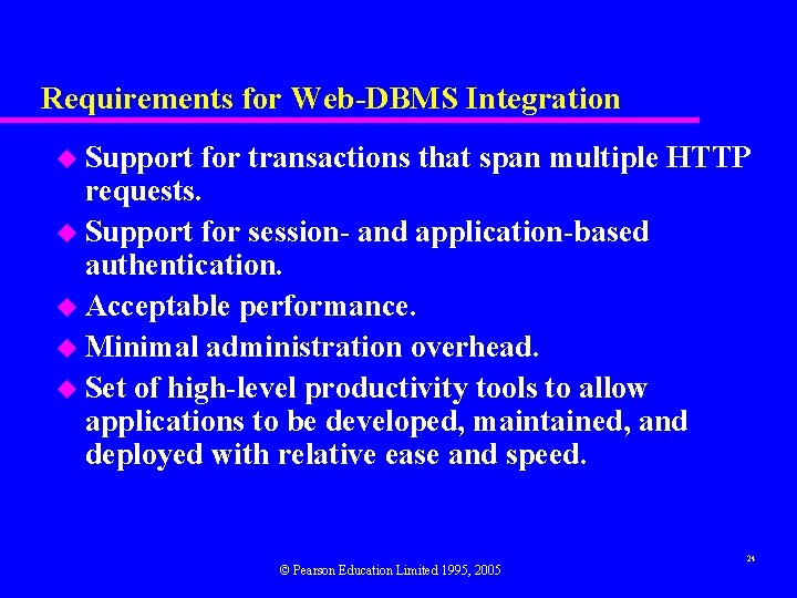 Requirements for Web-DBMS Integration u Support for transactions that span multiple HTTP requests. u