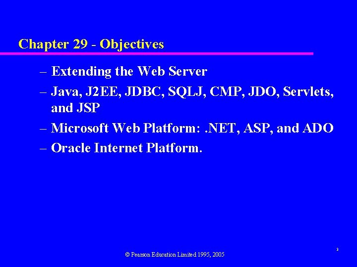 Chapter 29 - Objectives – Extending the Web Server – Java, J 2 EE,