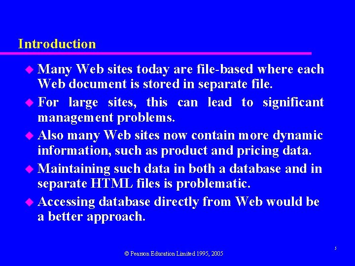 Introduction u Many Web sites today are file-based where each Web document is stored