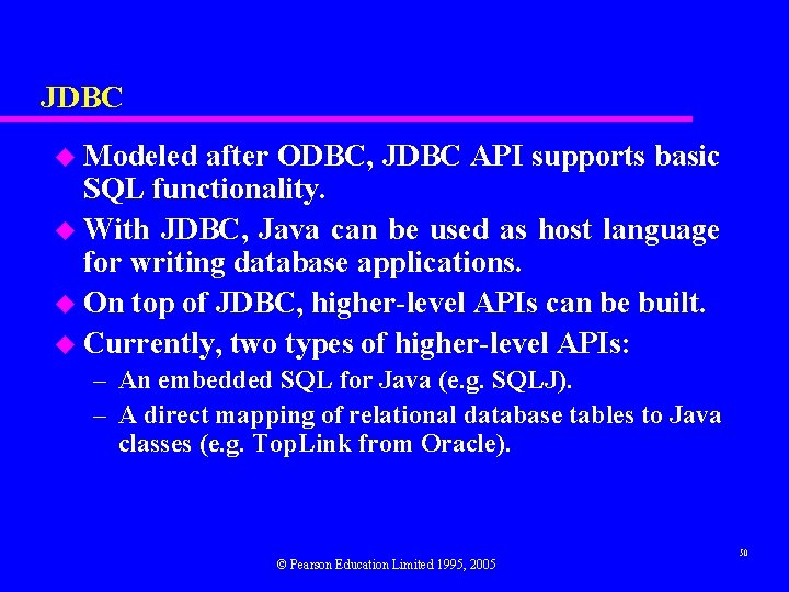 JDBC u Modeled after ODBC, JDBC API supports basic SQL functionality. u With JDBC,