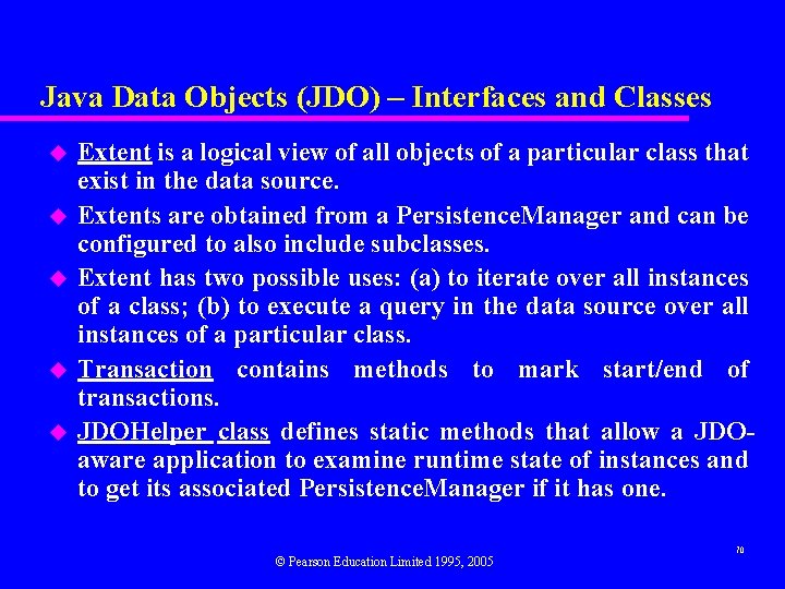 Java Data Objects (JDO) – Interfaces and Classes u u u Extent is a