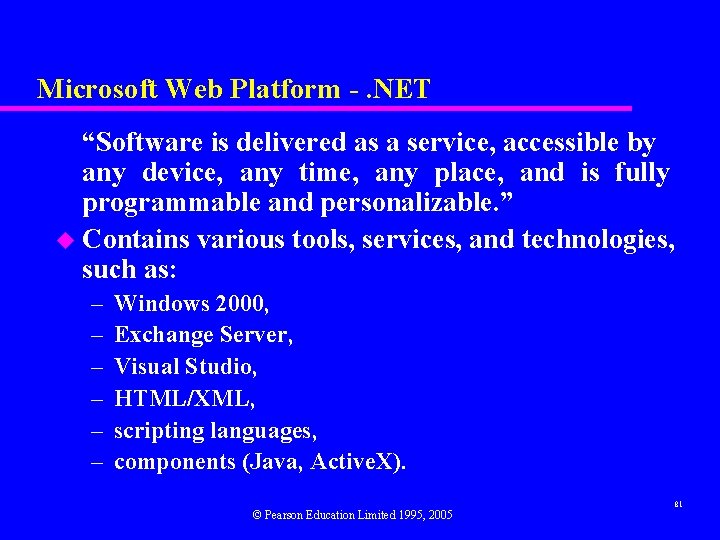 Microsoft Web Platform -. NET “Software is delivered as a service, accessible by any
