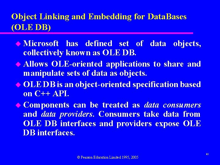 Object Linking and Embedding for Data. Bases (OLE DB) u Microsoft has defined set