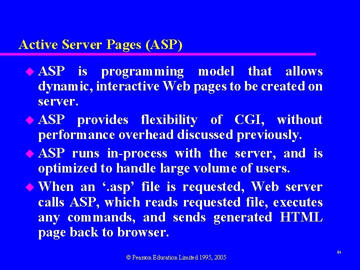 Active Server Pages (ASP) u ASP is programming model that allows dynamic, interactive Web
