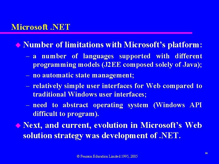 Microsoft. NET u Number of limitations with Microsoft’s platform: – a number of languages